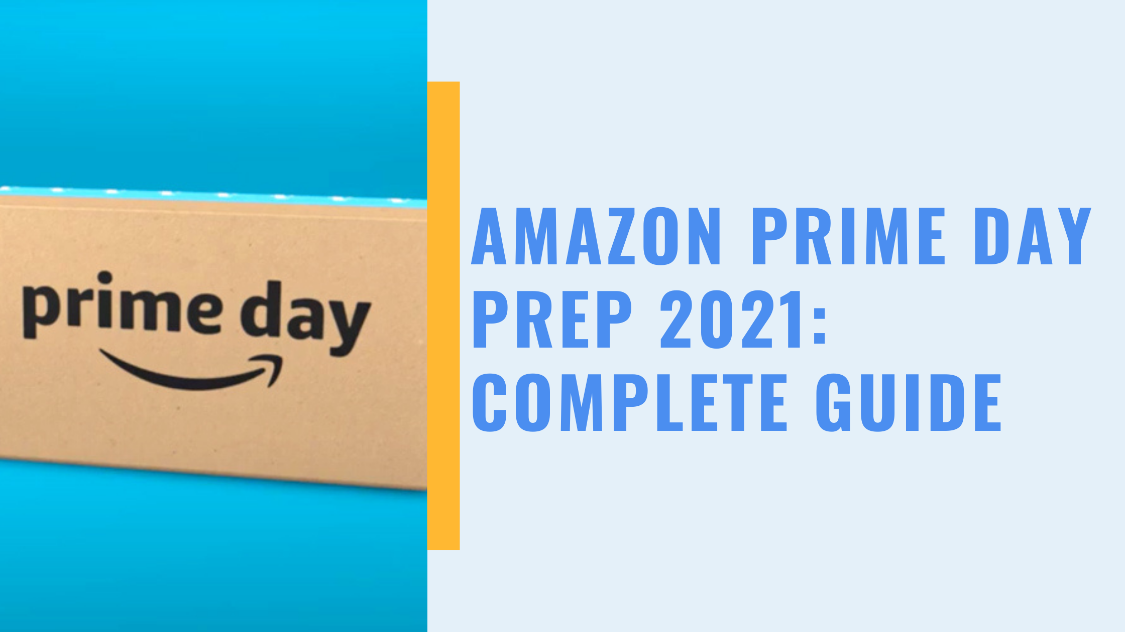 Amazon Prime Day Prep 21 The Complete Guide Feedbackwhiz